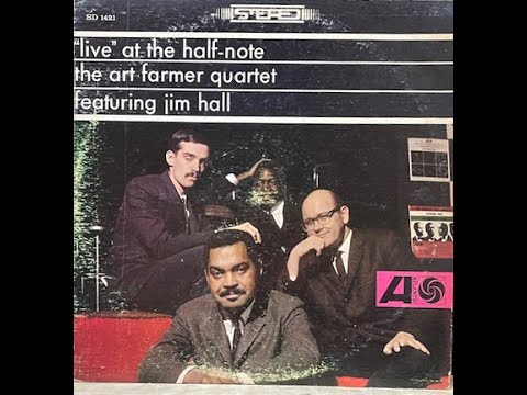 the art farmer quartet featuring jim hall  live  at the half   note