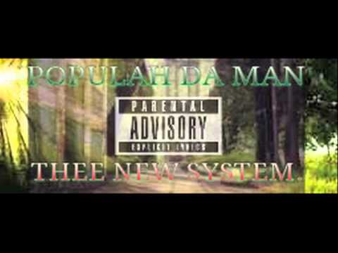 Populah Da Man: The New System