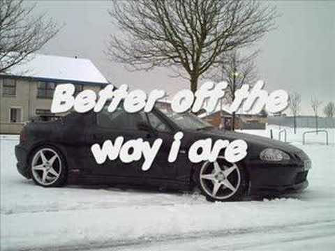 Better off the way i are