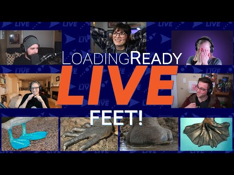 FEET! || LoadingReadyLIVE Ep70