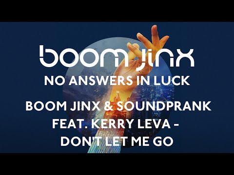 Boom Jinx & Soundprank feat. Kerry Leva - Don't Let Me Go