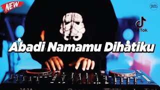 Download lagu DJ ABADI NAMAMU DIHATIKU - REMIX NOSTALGIA VIRAL FULLBASS TERBARU 2025 DJ KEVIN mp3