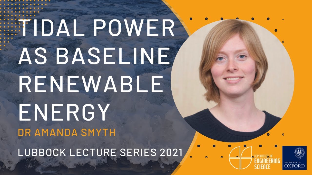 Lubbock 2021 - Tidal power as baseline renewable energy with Dr Amanda Smyth