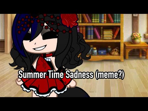 Summer time sadness meme || Gacha Club ||