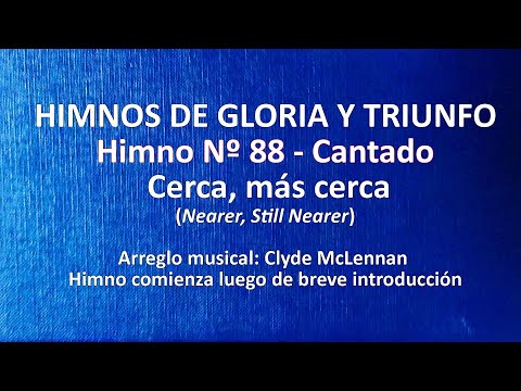 Himnos de Gloria Nº 88 - Cerca, más cerca