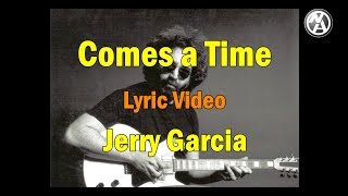 Jerry Garcia (Grateful Dead) - Comes a Time (lyric video)
