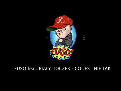 FUSO feat. BIALY ,TOCZEK - Co jest nie tak (prod.FUSO)