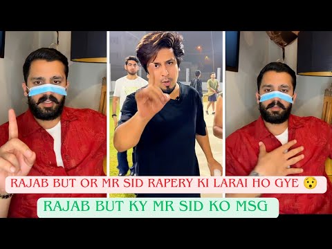 Rajab But Or Mr Sid Rapper Ki Larai Ho Gye | Rajab But Ky Mr Sid Liye Msg