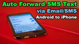 Auto Forward SMS text messages (Android to iPhone) Updated