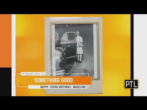 Something Good: Happy 103rd Birthday, Madeline!