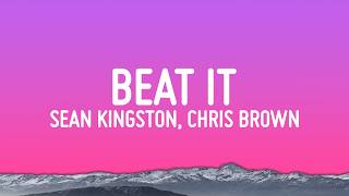 Sean Kingston - Beat It (Lyrics) ft. Chris Brown &amp; Wiz Khalifa