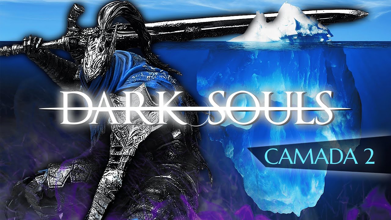 O ICEBERG DE DARK SOULS (2ª CAMADA)