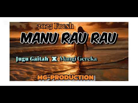 Jugu Gaitah-Manu Raurau ft (Mangi Gereka)