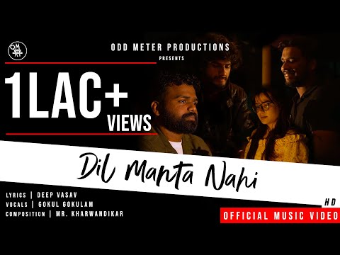 Dil Manta Nahi Official Video | Gokul Gokulum | Mr. Kharwandikar | Odd Meter Productions