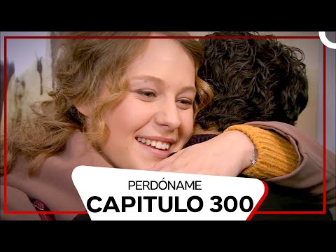 Perdóname Episodio 300 (Doblado en Español)