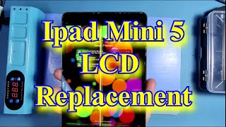 Ipad Mini 5  LCD Replacement  step by step A2133 A2124 A2126