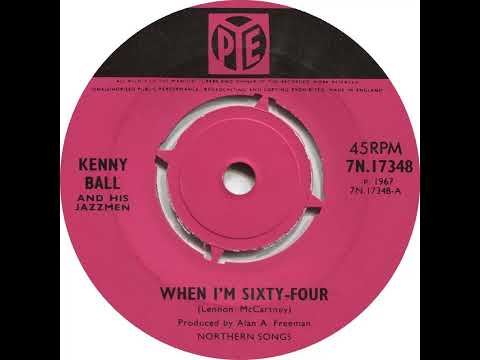 UK New Entry 1967 (182) Kenny Ball & His Jazzmen - When I'm Sixty-Four