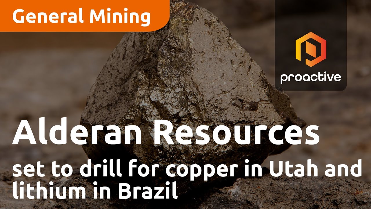 Alderan Resources set to drill for copper in Utah and lithium in Brazil