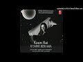 Kaun Hai Jo Sapno Mein Aaya Udit Narayan Anuradha Original SongHD