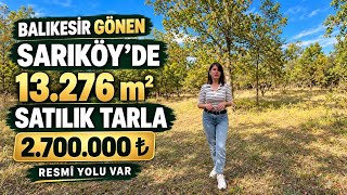 BALIKESİR GÖNEN SARIKÖY’DE 13.276 m² SATILIK TARLA! 2.700.000 TL 🌿 | 0536 935 94