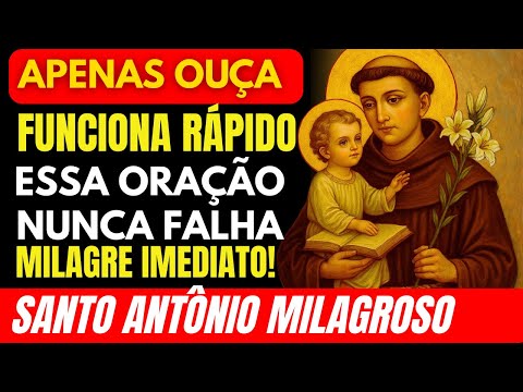 ✨ MILAGRE IMEDIATO! REZE ESTA ORAÇÃO COMPLETA A SANTO ANTÔNIO COM FÉ
