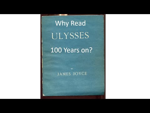 Why Read Ulysses 100 Years On