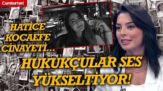 Avukat Hatice Kocaefe cinayeti... Hukukçular ses yükseltiyor! Çağla Gü