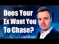 Does My Ex Want Me To Chase Them?