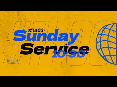 #1403 Sunday Service