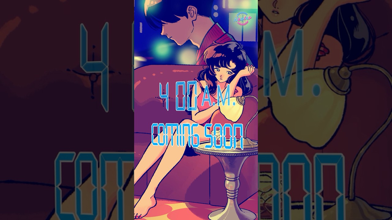 『4:00A.M.』 × Newtro | New Song Coming soon！