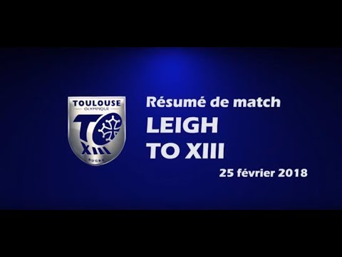 Résumé Leigh v TO XIII - Round 4 Championship - 25.02.2018