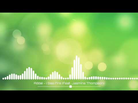 Addal - I See Fire (Feat. Jasmine Thompson)