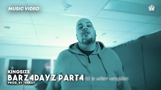 Kingsize - BARZ4DAYZ PART 4 video