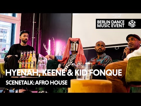 Hyenah, KEENE & Kid Fonque about Afro House | Berlin DME