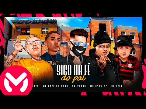 SIGO NA FÉ DO PAI - Bielzin, MC Poze do Rodo, MC Ryan SP e Salvador da Rima (Neo Beats)