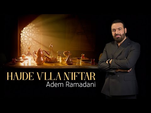 HAJDE V’LLA N’IFTAR  |  Adem Ramadani 