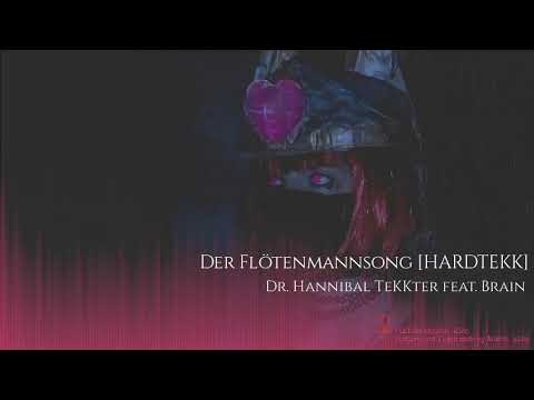 Dr. Hannibal TeKKter feat. Brain - Der Flötenmannsong [HARDTEKK]