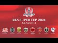 [Live RKS] RKS SUPER CUP 2024 SEASON 3 : WEEK 5