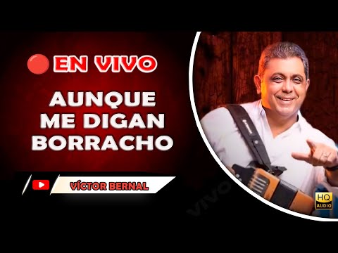 Víctor Bernal - Música Típica en Vivo | Aunque me digas Borracho | Típico Panamá