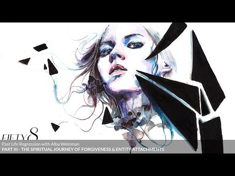 FIFTY8 Interviews Alba Weinman / PART III - The Spiritual Journey of Forgiveness