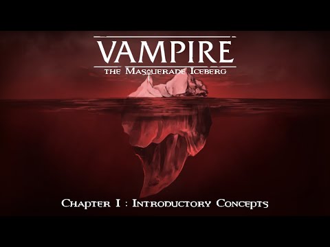 V:tM Iceberg I: Introductory Concepts ft. @TheSleepyJack