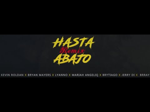 Kevin Roldan, Mariah Angeliq, Bryant Myers, Brytiago, Lyanno, Brray, Jerry D -   Hasta Abajo Remix