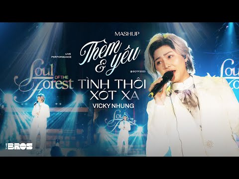 Mashup Thèm Yêu & Tình Thôi Xót Xa - Vicky Nhung live at Soul of The Forest