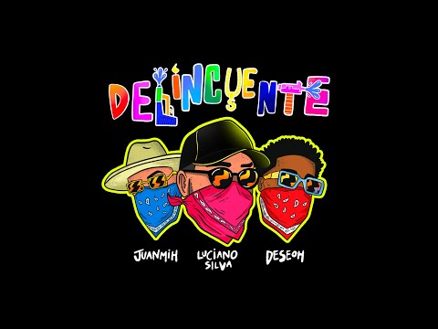 Luciano Silva - "Delincuente" (ft. Juanmih, Deseoh)