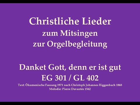 Danket Gott, denn er ist gut EG 301 / GL 402 – Psalmlied zum Mitsingen mit Orgelbegleitung