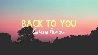 Back to you (Acoustic) - Selena Gómez | Lyrics