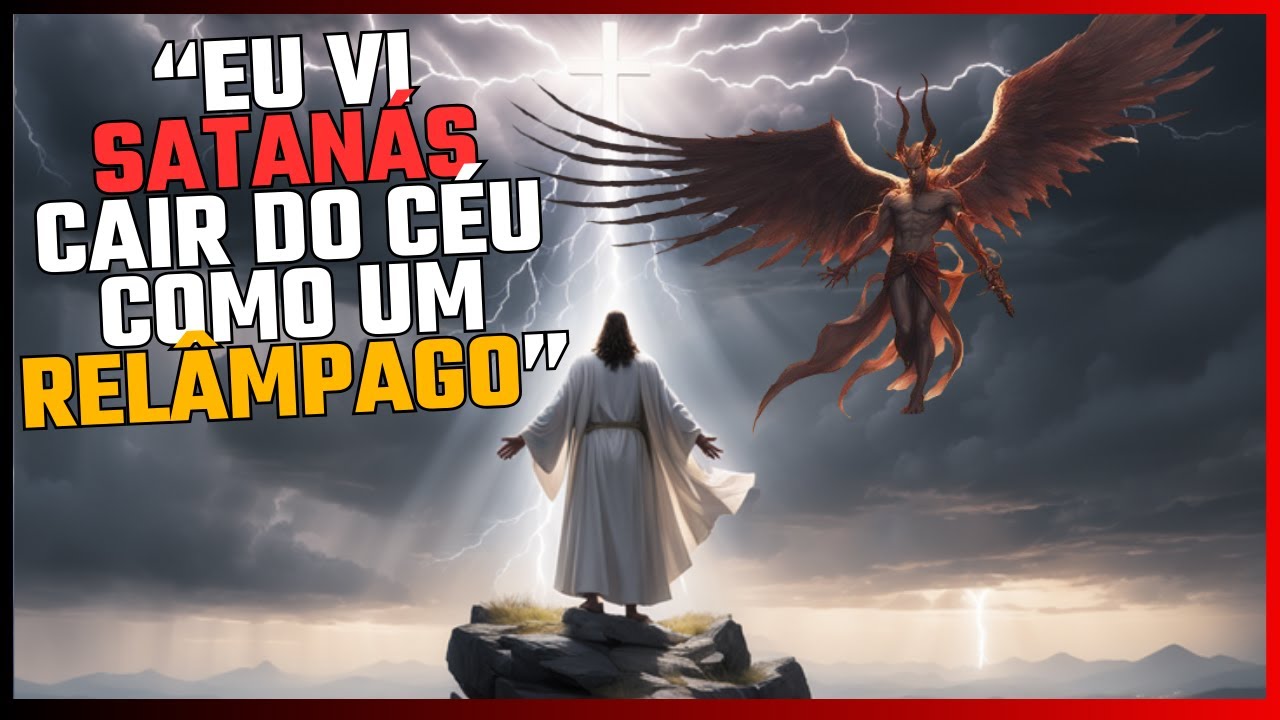 O Que Jesus Disse Sobre Satanás Caindo do Céu?