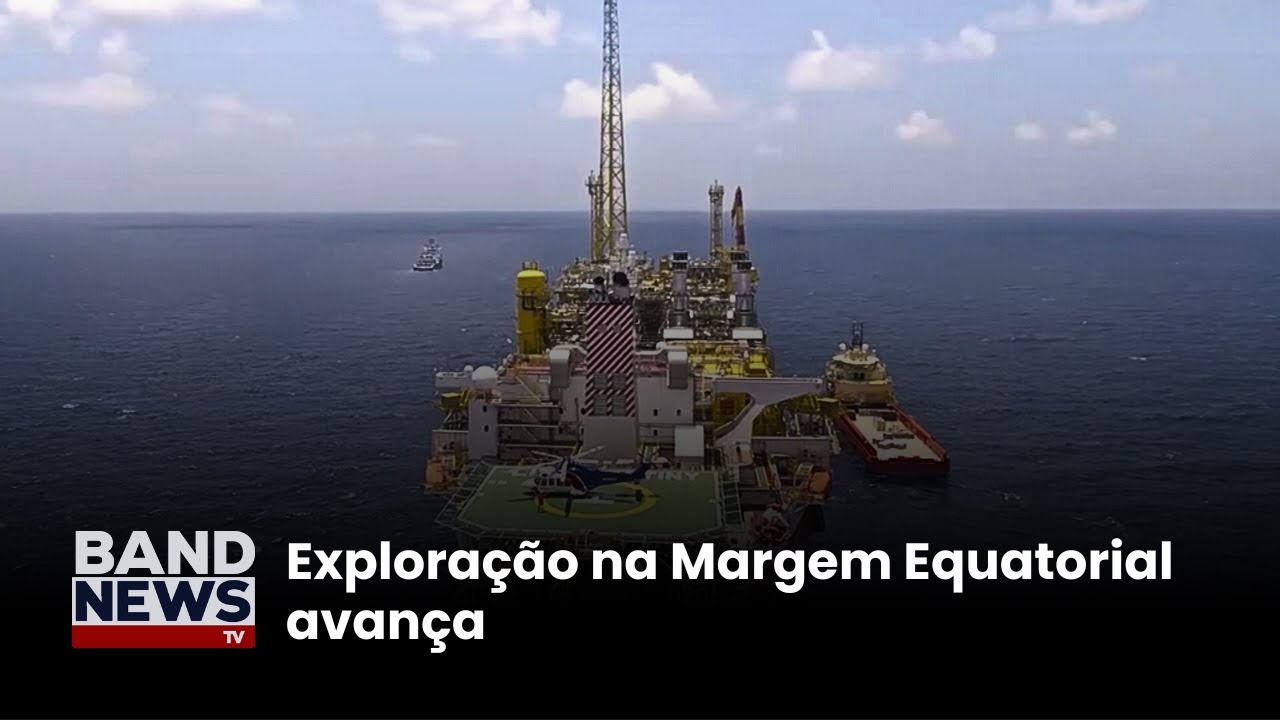 Exploração na Margem Equatorial avança | BandNews TV