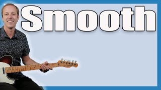 Santana Smooth Guitar Lesson (MOST ACCURATE)