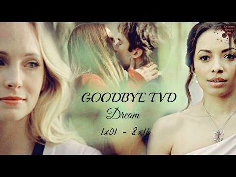 ● The Vampire Diaries || DREAM [Goodbye] {1x01-8x16}